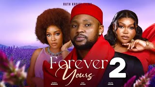 FOREVER YOURS  2 New Trending Nigerian Nollywood Movie 2024 PAT ATTAH RUTH KADIRI EMEM INWANG [upl. by Kusin]