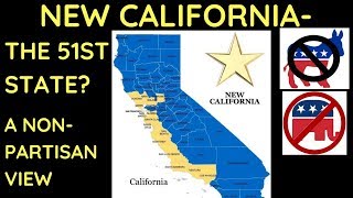 New California The 51st State A NonPartisan View [upl. by Aehsal518]