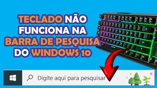 TECLADO NÃO DIGITA NA BARRA DE PESQUISA DO WINDOWS [upl. by Anwahsal628]