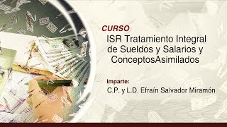 ISR Tratamiento Integral de Sueldos y Salarios y Conceptos Asimilados [upl. by Esaele]