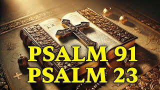 🙏 Psalm 23 amp Psalm 91 2 MOST POWERFUL PRAYERS EVER [upl. by Kcirrem]