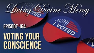 Voting What the Church Actually Teaches  Living Divine Mercy EWTN Ep 164 w Fr Chris Alar MIC [upl. by Conchita]