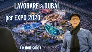 LAVORARE a DUBAI per EXPO 2020 e non solo [upl. by Reilamag]