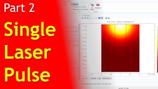 How to model a single laser pulse in COMSOL Multiphysics  Laser Modeling Heat Transfer  Part 2 [upl. by Kristin]