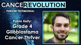 Grade 4 Glioblastoma Cancer Thriver Pablo Kelly Testimonial [upl. by Dart366]