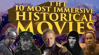 The Top 10 Most Immersive Historical Movies of All Time [upl. by Nodnerb]