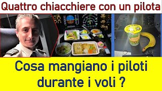 COSA MANGIANO I PILOTI DURANTE I VOLI Ep75 [upl. by Anehsak296]