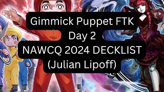 Gimmick Puppet FTK Day 2 NAWCQ 2024 Decklist Julian Lipoff [upl. by Imiaj]