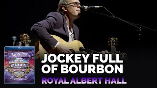 Joe Bonamassa Official  quotJockey Full Of Bourbonquot  Tour de Force Royal Albert Hall [upl. by Coughlin481]