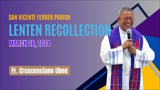 Lenten Recollection 2024 sa San Vicente Ferrer Parish  Rev Fr Crescenciano T Ubod [upl. by Ronoc839]