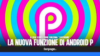 Come funziona Lockdown la nuova funzione di Android P che rende lo smartphone più sicuro [upl. by Dnaletak]