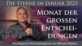 Monat der großen Entscheidungen  Januar 2023  Astrologische Monatsprognose von Michael Allgeier [upl. by Mcclees]