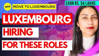 Get SPONSORED JOB IN LUXEMBOURG 2024  HIGH DEMAND Jobs in Luxembourg  Where to move if not UK [upl. by Durno686]