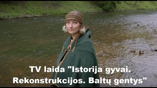 TV laida quotIstorija gyvai Rekonstrukcijos Baltų gentysquot [upl. by Zarihs]