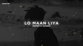 Lo Maan liya  lofi [upl. by Yortal152]