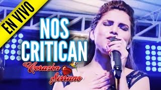 Corazón Serrano  Nos Critican En Vivo [upl. by Nellac]