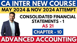 Consolidated Financial Statements  1  Ch 10 Unit 1  CA INTER Advanced Accounting  CA Parag Gupta [upl. by Ulrikaumeko713]