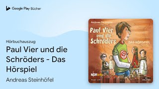 „Paul Vier und die Schröders  Das Hörspiel“ von Andreas Steinhöfel · Hörbuchauszug [upl. by Nedroj]