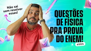 Questões de Física com 99 de Chance de Cair no ENEM Amanhã [upl. by Jeffy]