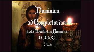 Breviarium Romanum 1962 Ad completorium [upl. by Greenland982]