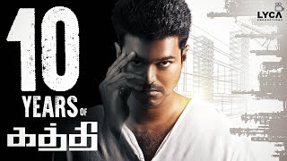 10 Years Of Blockbuster Kaththi  Vijay  Samantha  AR Murugadoss  Anirudh  Lyca Productions [upl. by Beetner272]