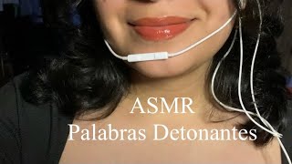 ASMR Palabras Detonantes Sonidos relajantes [upl. by Inaleon]