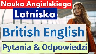 Angielski brytyjski na lotnisku Najczęściej zadawane pytania i odpowiedzi [upl. by Pahl]