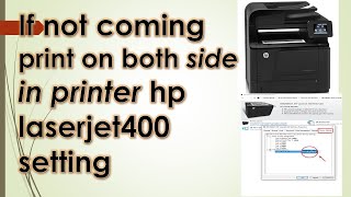 if not coming print on both side in printer hp laserjet400 setting [upl. by Ilak881]