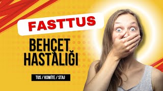 BEHÇET HASTALIĞI  FastTus [upl. by Frentz]