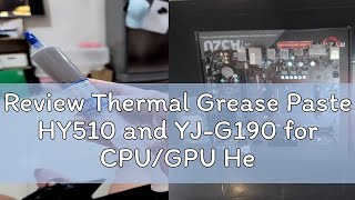 Review Thermal Grease Paste HY510 and YJG190 for CPUGPU Heatsink ETC [upl. by Falito914]