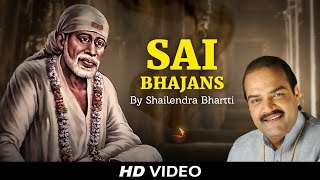 Top 10 Sai Bhajans video By Shailendra Bhartti  टॉप १० साई भजन्स विडियो  Video Jukebox [upl. by Erskine]