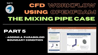 CFD workflow using OpenFOAM  Mixing pipe case  Paraboloid BC  Source term  5 [upl. by Cohen]