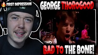 HIP HOP FANS FIRST TIME HEARING George Thorogood  Bad To The Bone  GENUINE REACTION [upl. by Duggan249]