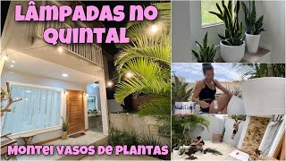 TUDO ILUMINADO✨🤩Colocamos lâmpadas no quintal  Decoração com plantas  Lidy Almeida [upl. by Hollerman]