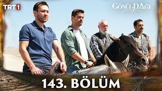 Gönül Dağ 143 Bölüm trt1 [upl. by Ledah]