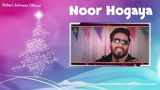 CHRISTMAS GEET 2024  NOOR HO GYA BY ROBERT JOHNSON  ROBERT JOHNSON OFFICIAL PRESENTS [upl. by Teleya]