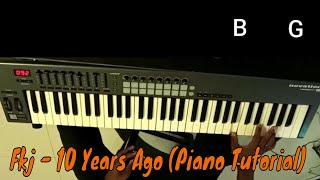 Fkj  10 Years Ago  Piano Tutorial [upl. by Jourdain]