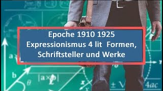 Epoche 1910 1925 Expressionismus 4 lit Formen Schriftsteller und Werke [upl. by Dottie365]