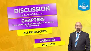 DISCUSSION OF AIATS  03 All RM Batches CODE  E Chemistry  Aakash Kota [upl. by Drarej495]