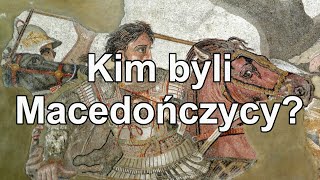 Kim byli Macedończycy Starożytna Macedonia przed Filipem II i Aleksandrem III [upl. by Vedetta783]