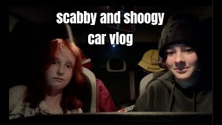 scabby and shoogy  car vlog [upl. by Zilevi701]