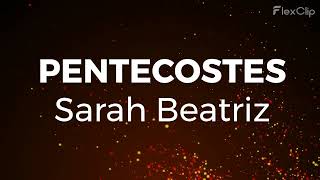 Pentecostes  Sarah Beatriz  PLAYBACK  1 TOM ABAIXO [upl. by Dimah866]