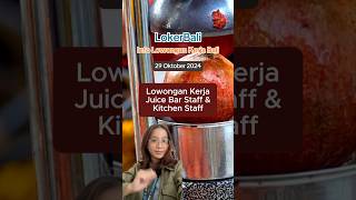 Loker terbaru di Bali Posisi Juice Bar Staff dan Kitchen Staff lokerbali lowongankerja2024 bali [upl. by Regina]