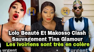 😢LoloBeauté Clash Tina Glamour sévèrement ☹️Makosso en colère contre les ivoiriens😱by Richko [upl. by Llenrod]