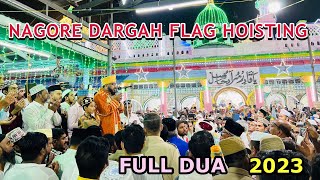 Nagore Dargah Flag Hoisting Full Dua 2022  2023  Nagore Dargah Festival  Nagore Dargah Kalifa [upl. by Noived]