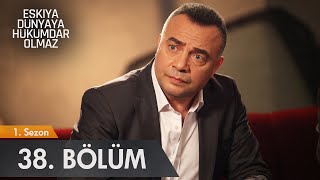 Eşkıya Dünyaya Hükümdar Olmaz  38 Bölüm  atv [upl. by Ib]