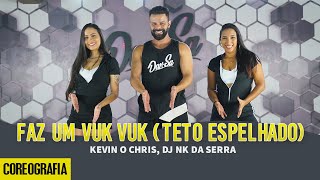 Faz Um Vuk Vuk Teto Espelhado  Kevin O Chris Dj Nk da Serra  DanSaDaniel Saboya Coreografia [upl. by Lucho]