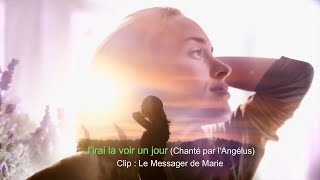 Jirai la voir un jour maman Marie Chanté par lAngélus Clip  Le Messager de Marie [upl. by Dylana]