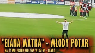 quotELANA MATKAquot  Młody Potar na żywo przed meczem Widzew  Elana 23032019 r [upl. by Lunna350]