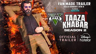 TAAZA KHABAR SEASON 2 FAN MADE TRAILER IN GTA 5  BB KI VINES  HOTSTAR  XeLRant [upl. by Aidnyc]